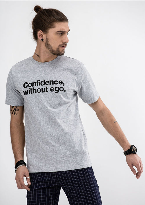 Confidence, Without Ego T-Shirt - Gray