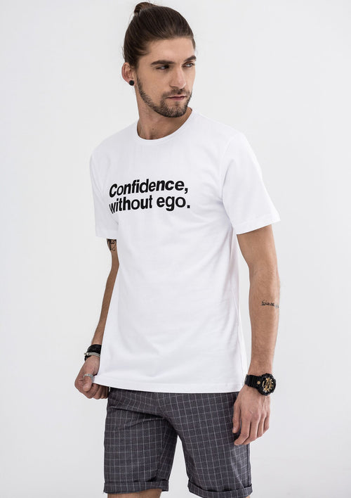 Confidence, Without Ego T-Shirt - White